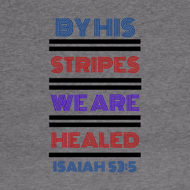 By His Stripes We Are Healed | Christian Typography by All Things Gospel